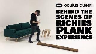 Behind the Scenes of Richie's Plank Experience for Oculus Quest