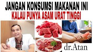 5 MAKANAN INI MENAIKKAN ASAM URAT DENGAN CEPAT, PALING BERBAHAYA | dokter Atan