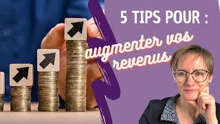 5 tips pour augmenter vos revenus !