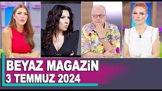 Beyaz Magazin 3 Temmuz 2024