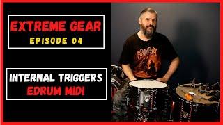 EXTREME GEAR 04 -  INTERNAL TRIGGERS "EDRUM MIDI"