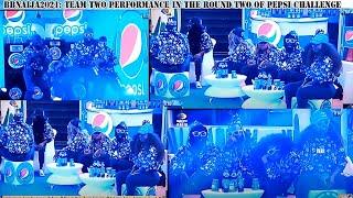 BBNAIJA2021: TEAM TWO PERFORMANCE IN THE ROUND TWO OF PEPSI CHALLENGE | BigBrother Naija Season 6