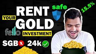 Earn 4.5% Extra on Gold Investment | Better than SGB - Soverign Gold Bond | Safe & Secure Fello App