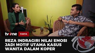 Sorot Tajam Reza Indragiri Membedah Kasus Pembunuhan Wanita dalam Koper | Fakta tvOne