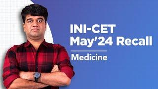 Exam Recall Series (INI-CET May '24) - Medicine