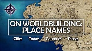 On Worldbuilding: Place Names — countries, cities, places