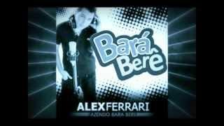 Alex Ferrari - Barà Berê (Bala bala bala Bele bele bele)