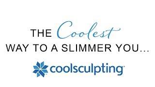 CoolSculpting...The Coolest Way To A Slimmer You!