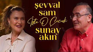 Şevval Sam | Sunay Akın ile İşte O Çocuk