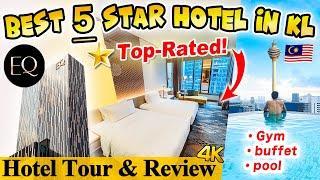 EQ Kuala Lumpur Hotel Review｜The BEST 5-Star Hotel in KL? Sky51 Sky Bar｜Breakfast Buffet