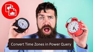 Changing Time Zones in Power Query