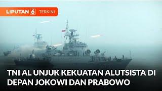 TNI AL Tunjukan Kekuatan Alutsista Buatan Dalam Negeri di Hadapan Jokowi dan Prabowo | Liputan 6