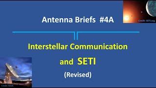 Antenna Briefs #4 - Interstellar Communication and SETI (Revised)