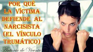 POR QUÉ LA VÍCTIMA DEFIENDE AL NARCISISTA (VÍNCULO TRAUMÁTICO) 10 SEÑALES PARA IDENTIFICARLO