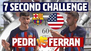 ⏱️ 7 SECOND CHALLENGE | PEDRI vs FERRAN TORRES | U.S.A EDITION