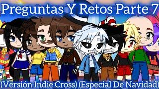 Preguntas Y Retos Parte 7 (Versión Indie Cross/Especial De Navidad)