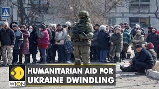 Humanitarian aid for Ukraine dwindling as locals struggle without food, water & utilities | WION