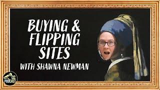 How to Make Money with Website Flipping [with Shawna Newman]