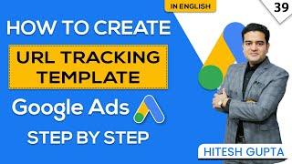 How to create Tracking Template for Google Ads | Google Ads Course in English #googleads