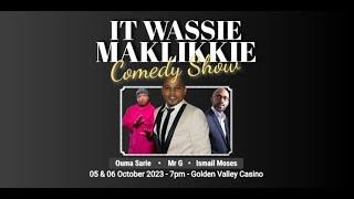 IT WASSIE MAKLIKKIE - AFRIKAANS COMEDY SHOW