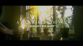 A FILMMAKERS THING | a short film by Kevin van Diest