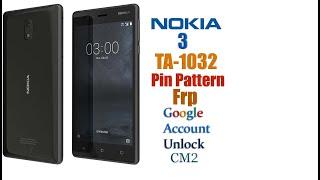 Nokia 3 TA-1032 FRP  UNLOCK CM2 .Nokia 3 (TA-1032) pin Pattern Unlock Hard Reset  CM2 Tool Free