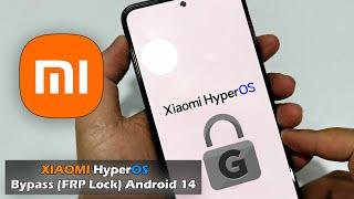 XIAOMI HyperOS - Android 14 Bypass Google Account (FRP Lock) 2024