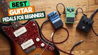 Best Guitar Pedals for Beginners: Affordable and Essential Effects