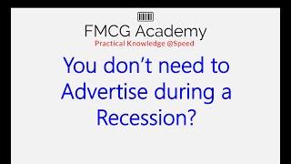 You don't need to Advertise during a Recession.