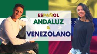ACENTO  ANDALUZ 󠁥󠁳󠁡󠁮󠁿 y  VENEZOLANO | Diferencias y similitudes
