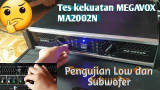 MEGAVOX MA2002N / Uji Seberapa kuat untuk karakter Low dan Sub.