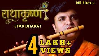 Radha Krishna Flute | Best Flute tune | Heart Touching Flute | राधाकृष्ण | Star Bharat | Nil Flutes