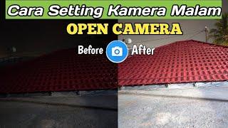 Cara Setting Open Camera 2022 |Kamera Malam Jadi Terang dan Jernih