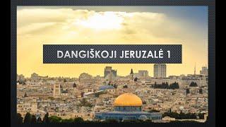 Dangiškoji Jeruzalė 1 dalis