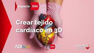 #EspacioSINAI Cómo fabricar tejido cardíaco en el laboratorio