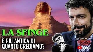 La SFINGE: è più antica di quanto crediamo?