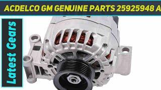 ACDelco GM Genuine Parts 25925948 Alternator" - Review 2023