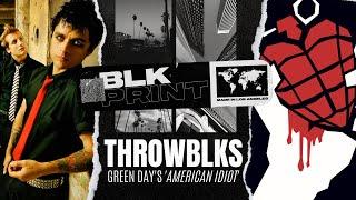 ThrowBLKs: Green Day's "American Idiot" Retrospective