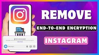 How To Remove End To End Encryption In Instagram | Turn Off End-To-End Encryption On Instagram