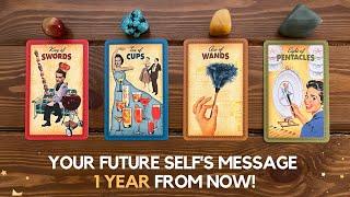 Your Future Self's Message 1 Year From Now!   | Timeless Reading
