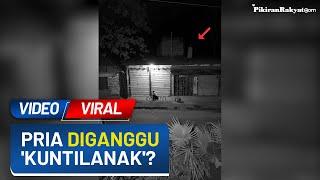 Video Viral! Detik-detik Seorang Pria Diganggu 'Kuntilanak' saat Tidur, Netizen Merinding