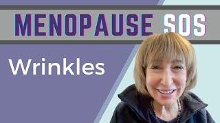 Menopause SOS: Wrinkles