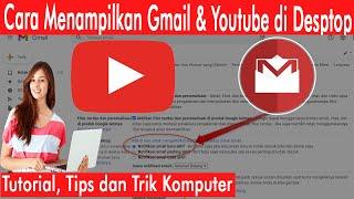 Cara Menampilkan Youtube dan Gmail di Desktop