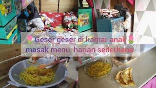 Rutinitas harian IRT || geser geser di kamar anak, masak menu sederhana