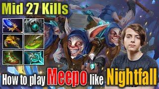 How to play Meepo like Nightfall Mid DOMINATES with 27 Kills Dota 2 Gameplay UHD 4K