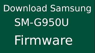 How To Download Samsung Galaxy S8 SM-G950U Stock Firmware (Flash File) For Update Android Device