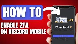 How to Enable 2FA on Discord Mobile - Full Guide