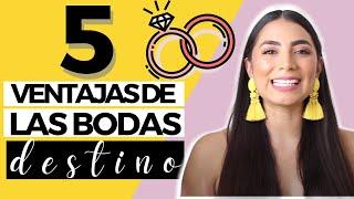 5 VENTAJAS DE LAS BODAS DESTINO