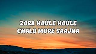 Zara Haule Haule Chalo More Saajna - Lyrics | Asha Bhosle | Keep Smiling