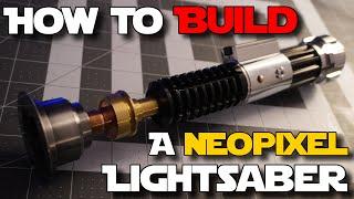 How To Build A Neopixel Lightsaber: IN DEPTH TUTORIAL